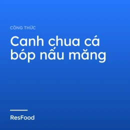 Canh chua cá bóp nấu măng