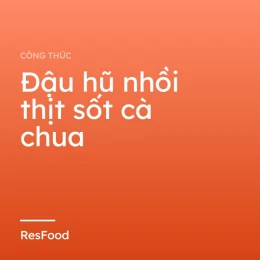 Công thức và cách làm món đậu hũ nhồi thịt sốt cà chua