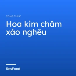 Hoa kim châm xào nghêu