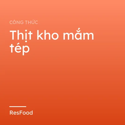 Thịt kho mắm tép