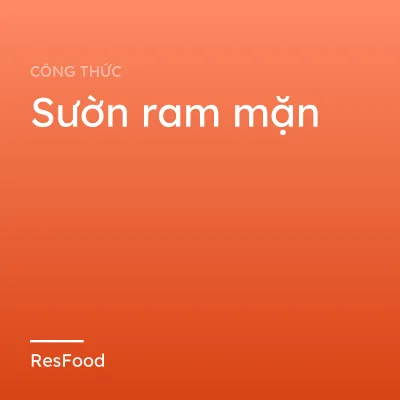 Công thức và cách làm món sườn ram mặn