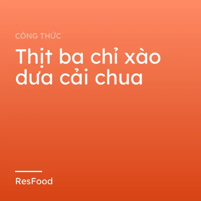 Thịt ba chỉ xào dưa cải chua