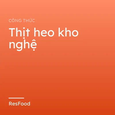 Công thức và cách làm món thịt heo kho nghệ