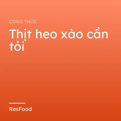Thịt heo xào cần tỏi