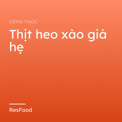 Công thức và cách làm món thịt heo xào giá hẹ