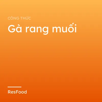 Công thức và cách làm món gà rang muối