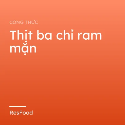 Thịt ba chỉ ram mặn
