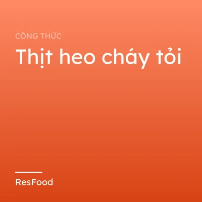 Thịt heo cháy tỏi