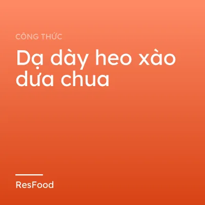 Dạ dày heo xào dưa chua