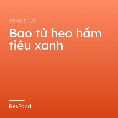 Bao tử heo hầm tiêu xanh