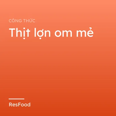 Công thức và cách làm món thịt lợn om mẻ