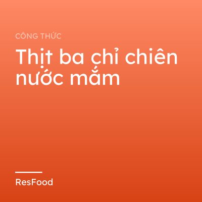 Thịt ba chỉ chiên nước mắm