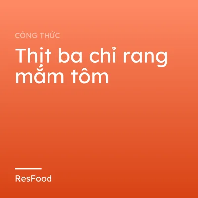 Công thức và cách làm món thịt ba chỉ rang mắm tôm