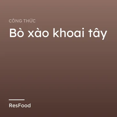 Bò xào khoai tây