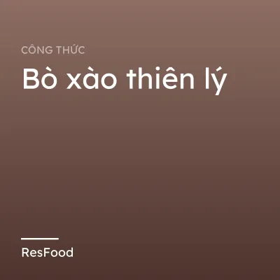 Công thức và cách làm món bò xào thiên lý