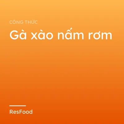 Gà xào nấm rơm
