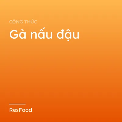 Gà nấu đậu