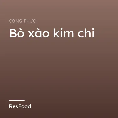 Bò xào kim chi
