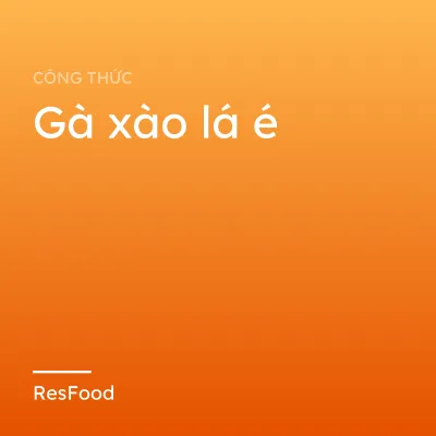 Gà xào lá é