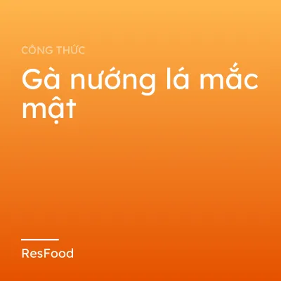 Gà nướng lá mắc mật