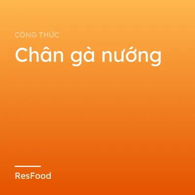Công thức và cách làm món chân gà nướng