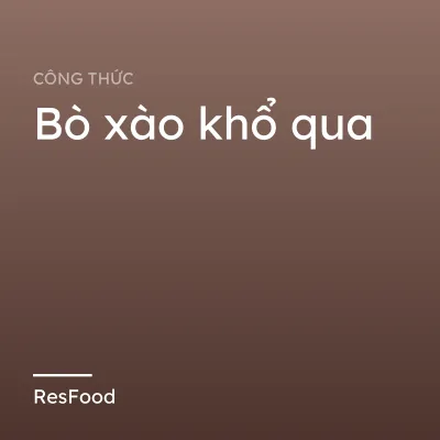 Công thức và cách làm món bò xào khổ qua