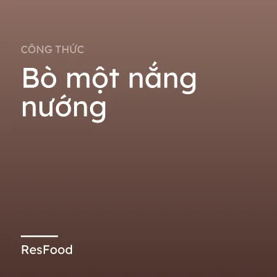 Bò một nắng nướng