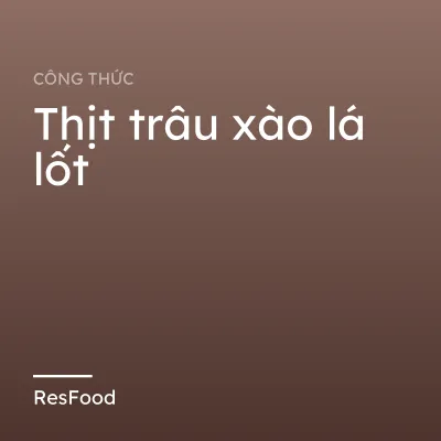 Thịt trâu xào lá lốt