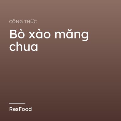 Bò xào măng chua