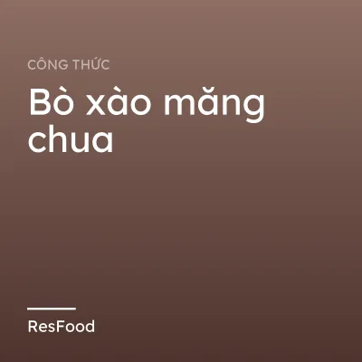 Bò xào măng chua