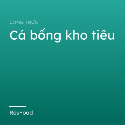 Cá bống kho tiêu