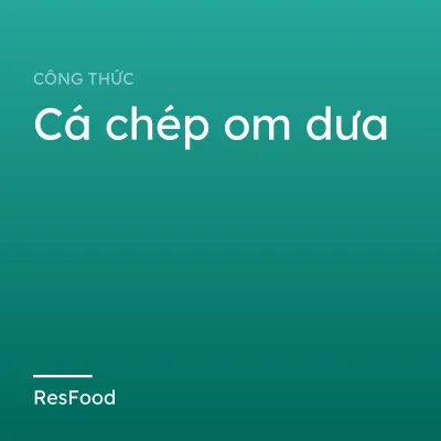 Cá chép om dưa