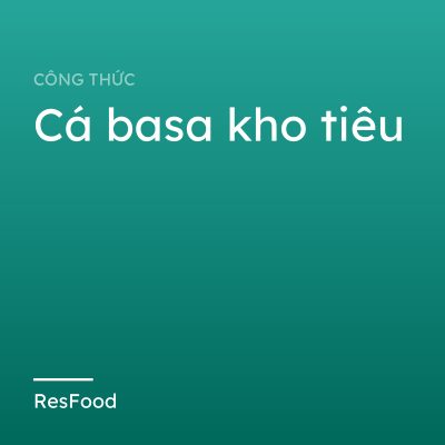 Cá basa kho tiêu