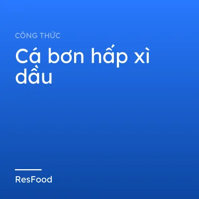 Cá bơn hấp xì dầu