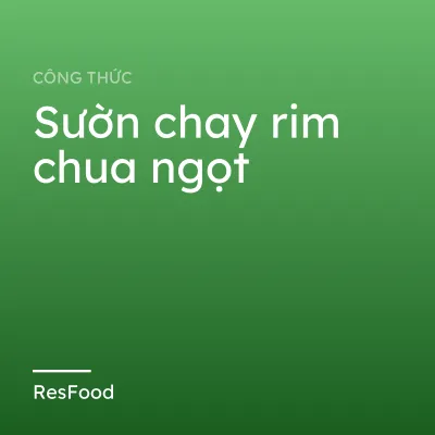 Công thức và cách làm món sườn chay rim chua ngọt