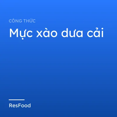 Mực xào dưa cải