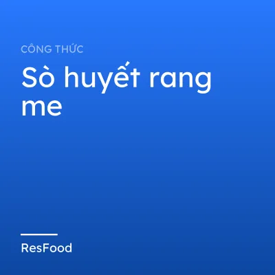 Sò huyết rang me