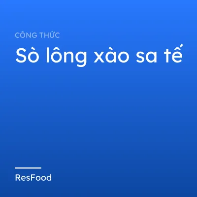 Sò lông xào sa tế