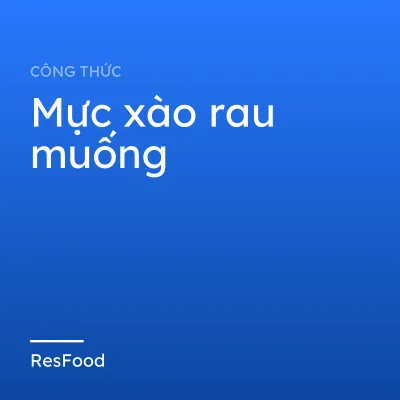 Mực xào rau muống