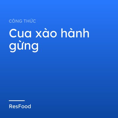 Cua xào hành gừng