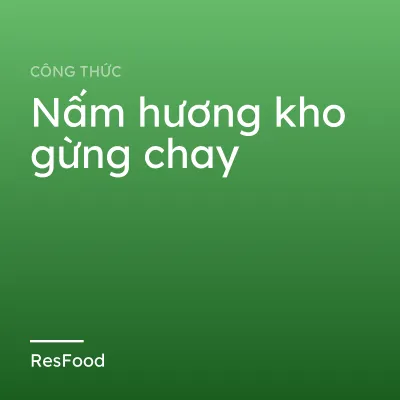 Nấm hương kho gừng chay