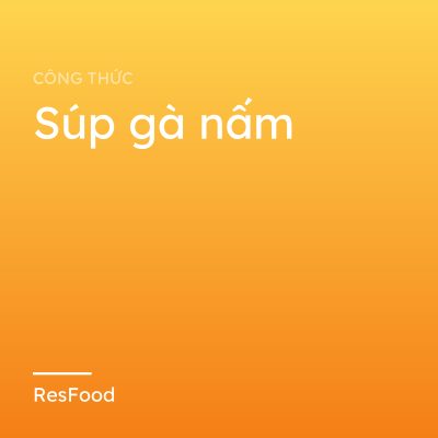 Súp gà nấm