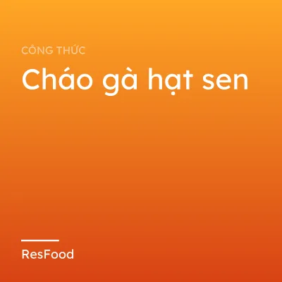 Cháo gà hạt sen