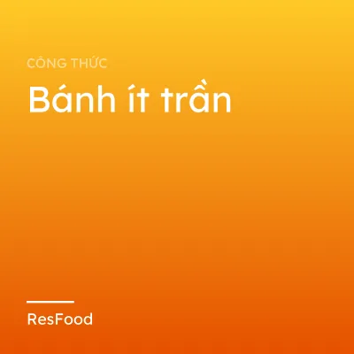 Bánh ít trần