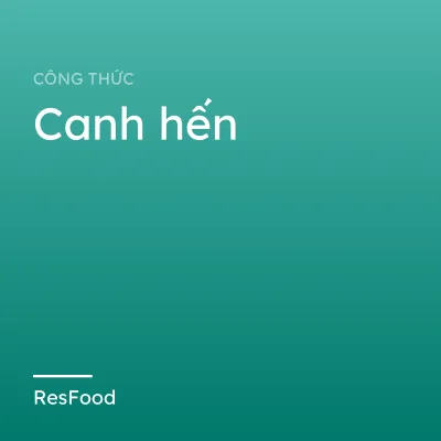 Công thức và cách làm món canh hến