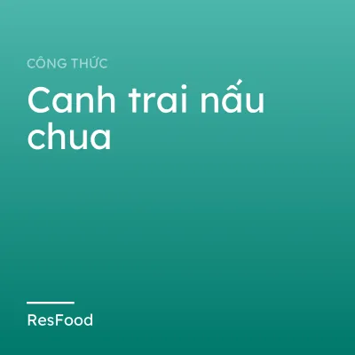 Canh trai nấu chua