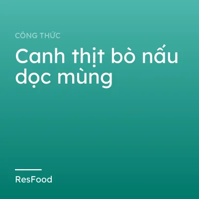 Canh thịt bò nấu dọc mùng