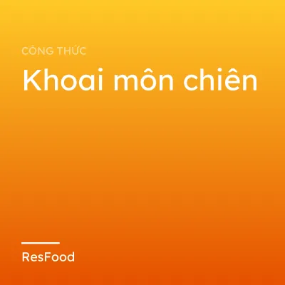 Công thức và cách làm món khoai môn chiên