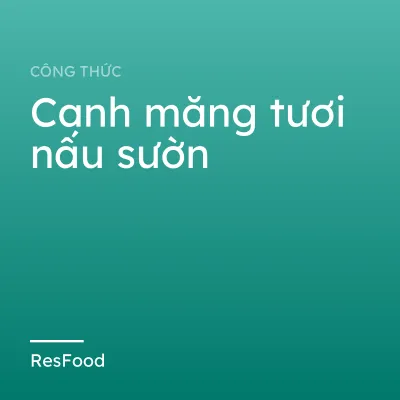 Canh măng tươi nấu sườn