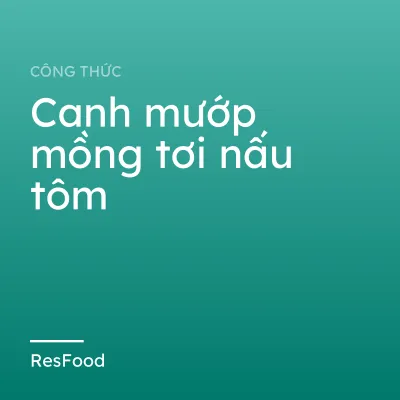 Canh mướp mồng tơi nấu tôm